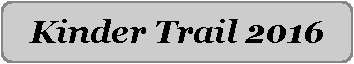 Rettangolo arrotondato: Kinder Trail 2016
